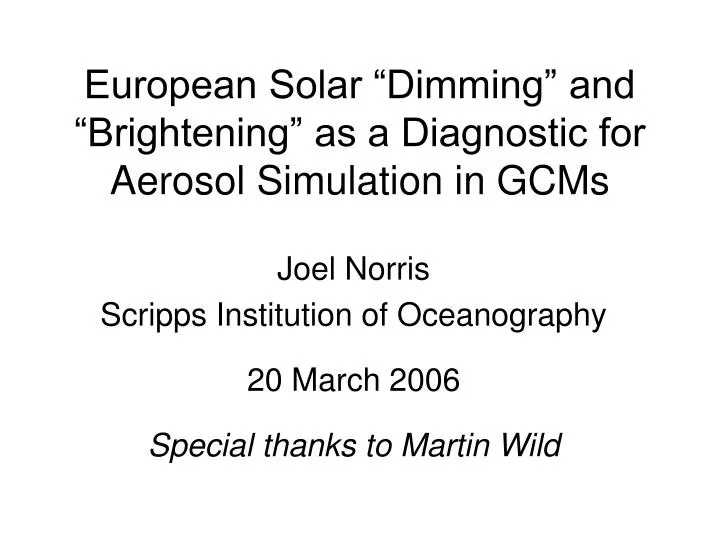 european solar dimming and brightening as a diagnostic for aerosol simulation in gcms