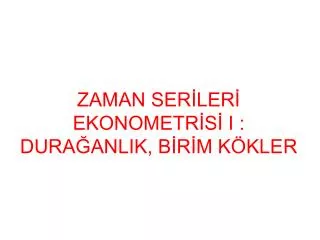 zaman ser ler ekonometr s i dura anlik b r m k kler