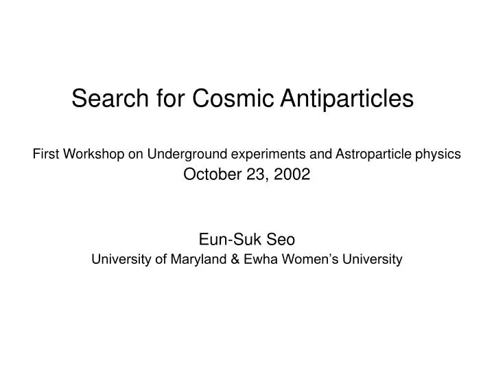 search for cosmic antiparticles