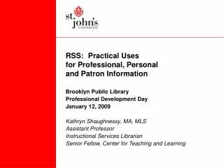 RSS:	Practical Uses for Professional, Personal and Patron Information