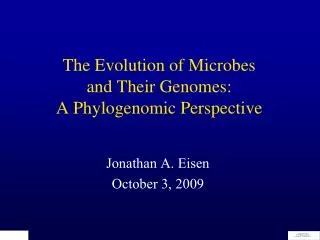 The Evolution of Microbes and Their Genomes: A Phylogenomic Perspective
