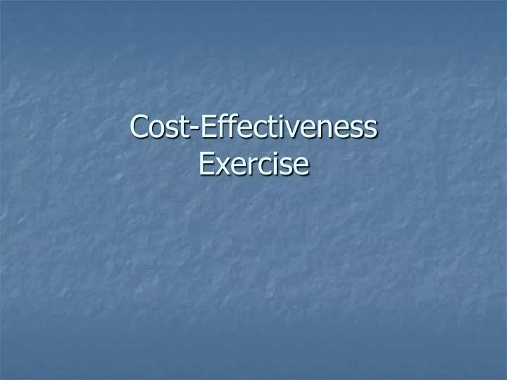 cost effectiveness exercise