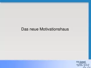 das neue motivationshaus