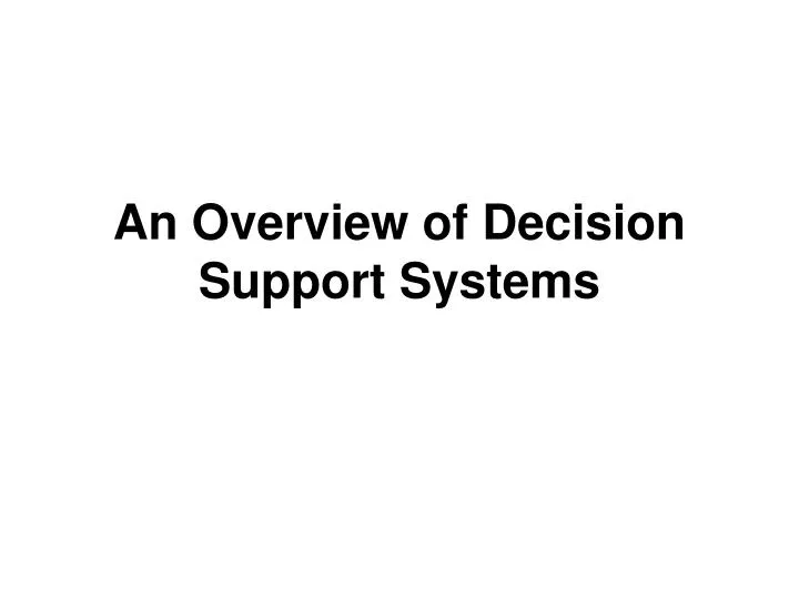 an overview of decision support systems
