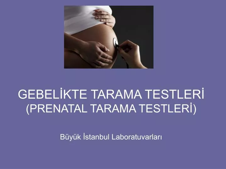 gebel kte tarama testler prenatal tarama testler