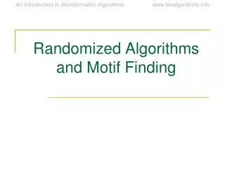 Randomized Algorithms and Motif Finding