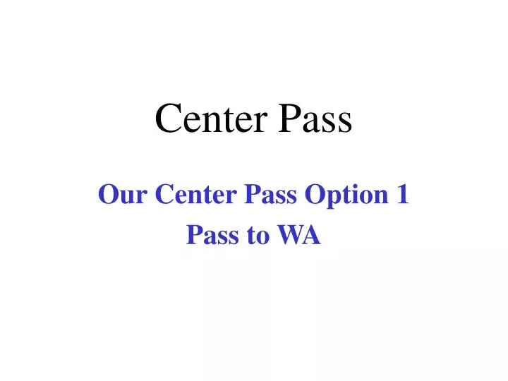 center pass