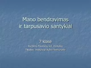 mano bendravimas ir tarpusavio santykiai
