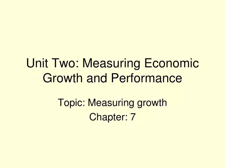 unit two measuring economic growth and performance