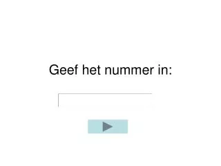 geef het nummer in
