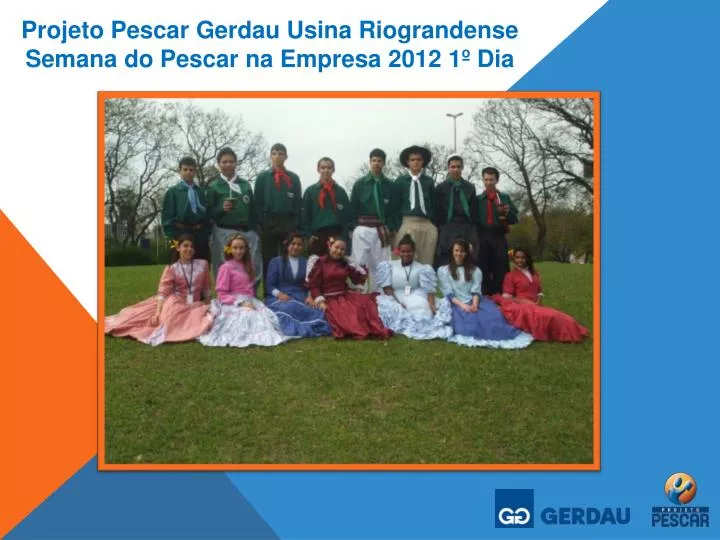 projeto pescar gerdau usina riograndense semana do pescar na empresa 2012 1 dia