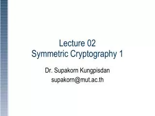 Lecture 02 Symmetric Cryptography 1