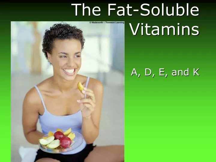 the fat soluble vitamins