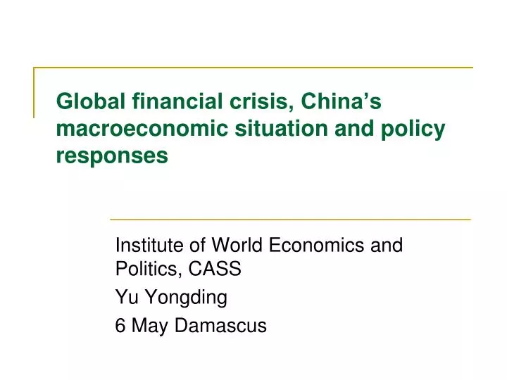 global financial crisis china s macroeconomic situation and policy responses