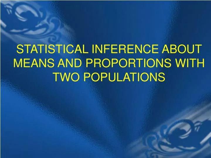 statistical inference about means and proportions with two populations