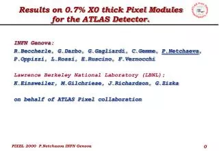 Results on 0.7% X0 thick Pixel Modules for the ATLAS Detector.