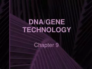 DNA/GENE TECHNOLOGY