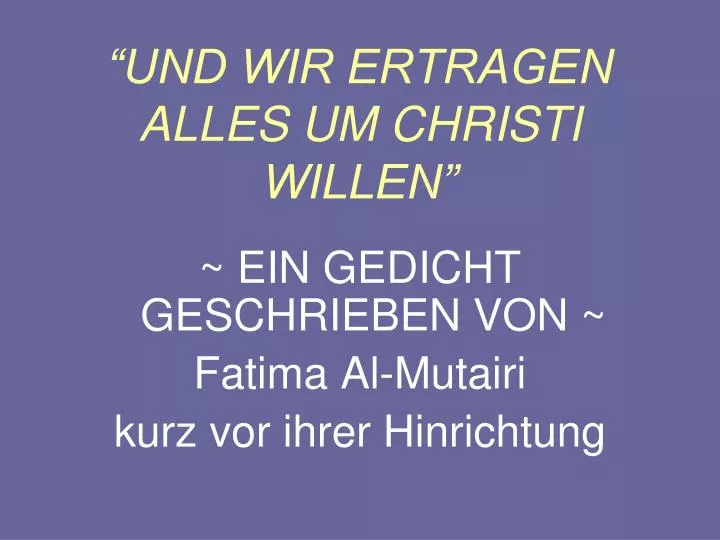 und wir ertragen alles um christi willen