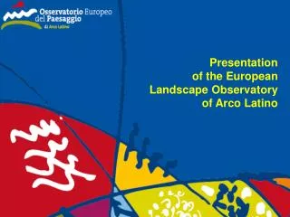 Presentation of the European Landscape Observatory of Arco Latino