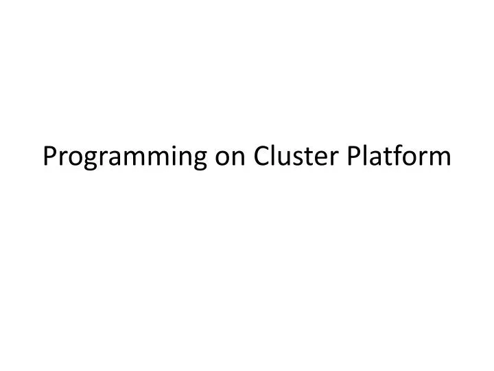 programming on cluster platform
