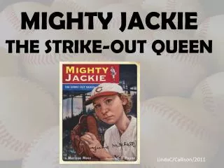 MIGHTY JACKIE THE STRIKE-OUT QUEEN