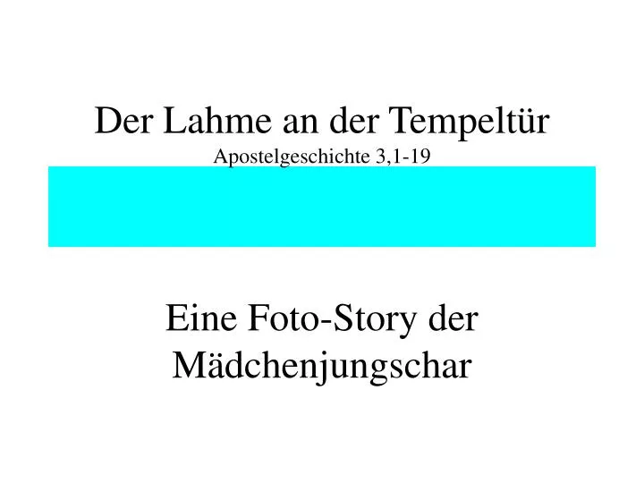der lahme an der tempelt r apostelgeschichte 3 1 19 eine foto story der m dchenjungschar