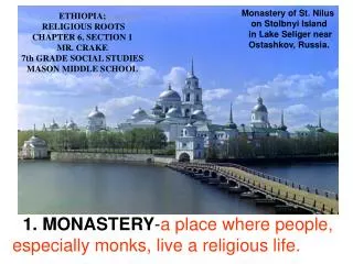 MONASTERY - a place where people, especially monks, live a religious life.