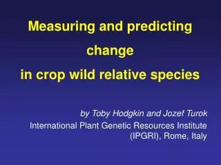 Measuring and predicting change in crop wild relative species