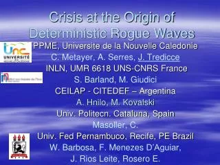 Crisis at the Origin of Deterministic Rogue Waves