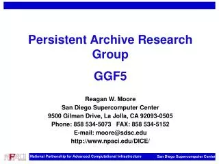 Persistent Archive Research Group GGF5 Reagan W. Moore San Diego Supercomputer Center