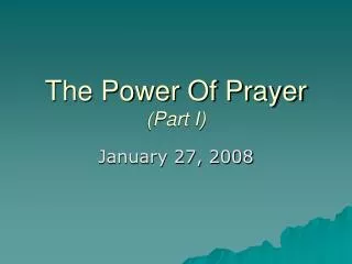 The Power Of Prayer (Part I)