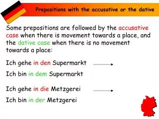 Prepositions with the accusative or the dative