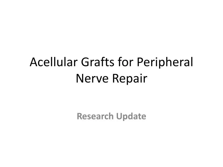 acellular grafts for peripheral nerve repair