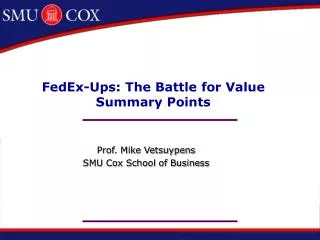 FedEx-Ups: The Battle for Value Summary Points