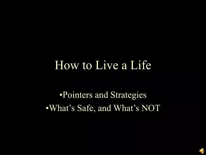 how to live a life