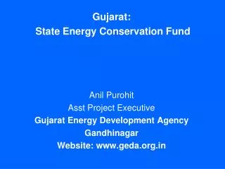 Gujarat: State Energy Conservation Fund Anil Purohit Asst Project Executive