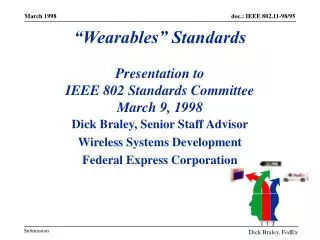 Dick Braley, Senior Staff Advisor Wireless Systems Development Federal Express Corporation