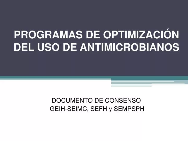 programas de optimizaci n del uso de antimicrobianos