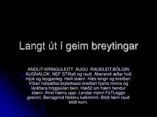 langt t geim breytingar