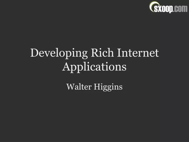 developing rich internet applications