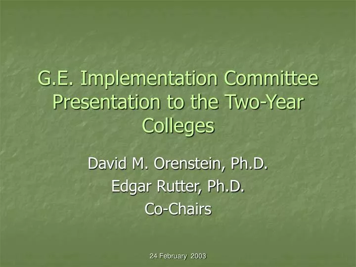 g e implementation committee presentation to the two year colleges