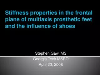 Stephen Gaw, MS Georgia Tech MSPO April 23, 2008