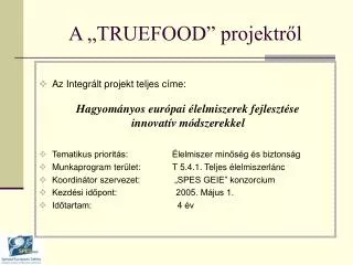 a truefood projektr l