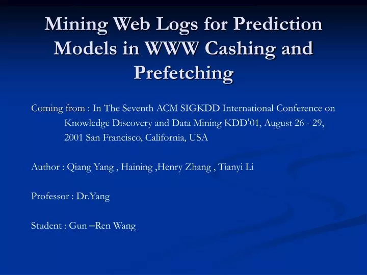 mining web logs for prediction models in www cashing and prefetching