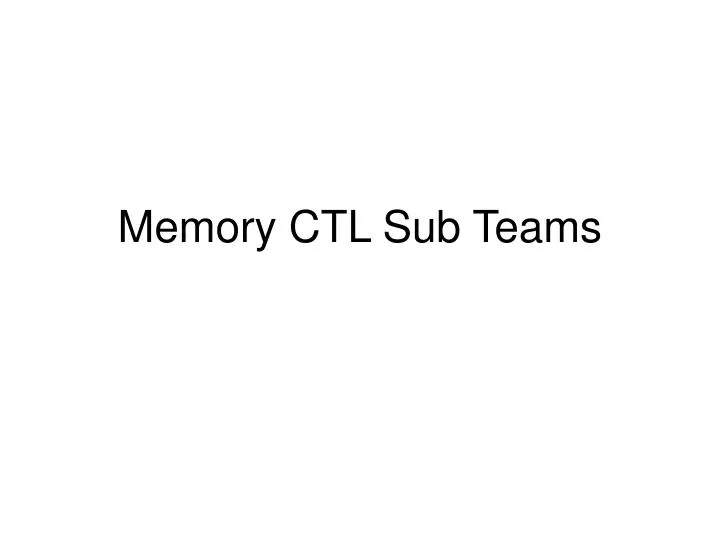 memory ctl sub teams