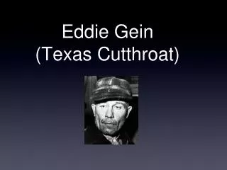 Eddie Gein (Texas Cutthroat)