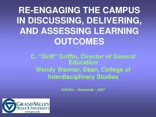 RE-ENGAGING THE CAMPUS IN DISCUSSING, DELIVERING, AND ASSESSING LEARNING OUTCOMES