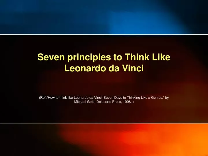 seven principles to think like leonardo da vinci