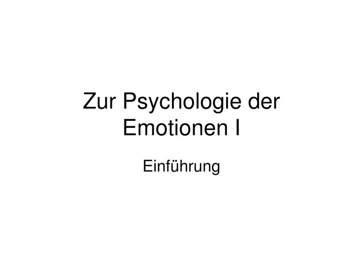 zur psychologie der emotionen i