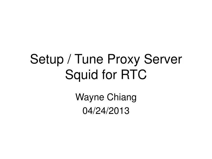 setup tune proxy server squid for rtc